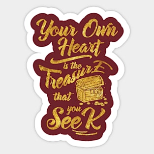 Your own heart is the treasure that you seek Sticker